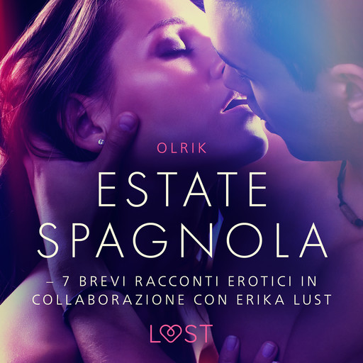 Estate spagnola - 7 brevi racconti erotici in collaborazione con Erika Lust, Olrik