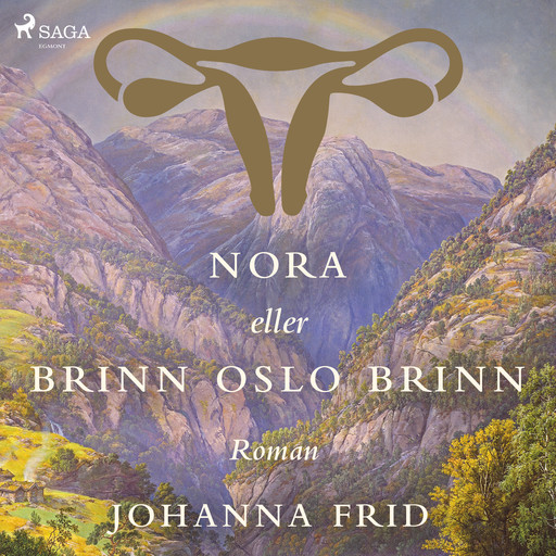 Nora eller Brinn Oslo brinn, Johanna Frid