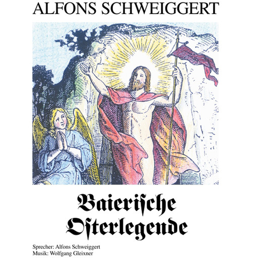 Baierische Osterlegende, Alfons Schweiggert