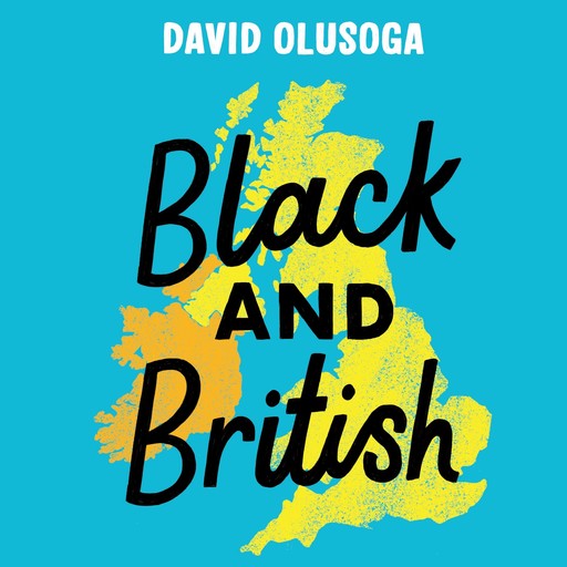 Black and British: A short, essential history, David Olusoga