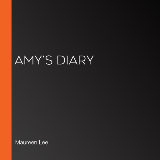 Amy's Diary, Maureen Elgersman Lee