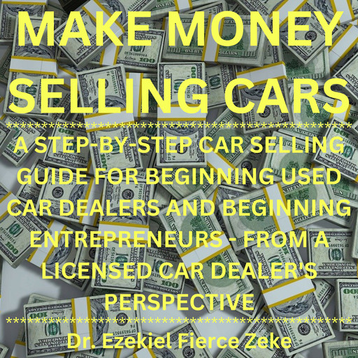 Make Money Selling Cars, Ezekiel Fierce Zeke