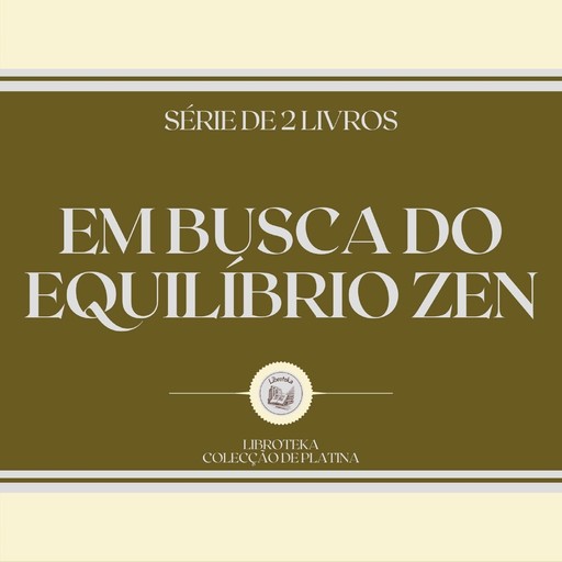EM BUSCA DO EQUILÍBRIO ZEN (SÉRIE DE 2 LIVROS), LIBROTEKA
