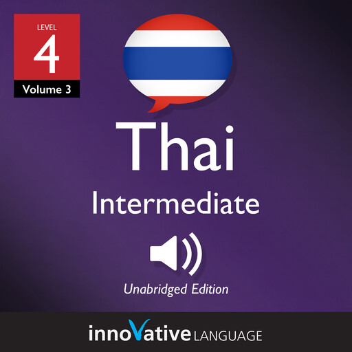 Learn Thai - Level 4: Intermediate Thai, Innovative Language Learning, ThaiPod101.com