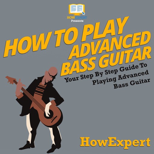 How To Play Advanced Bass Guitar, HowExpert