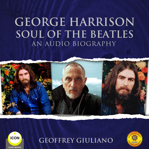 George Harrison Soul of the Beatles - An Audio Biography, Geoffrey Giuliano