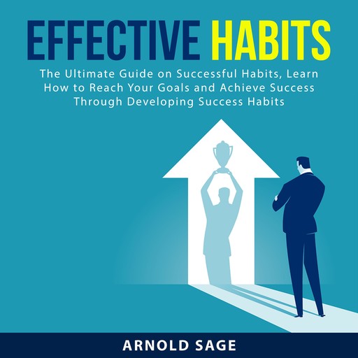 Effective Habits, Arnold Sage