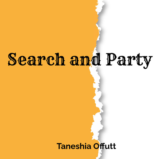 Search and Party, Taneshia Offutt
