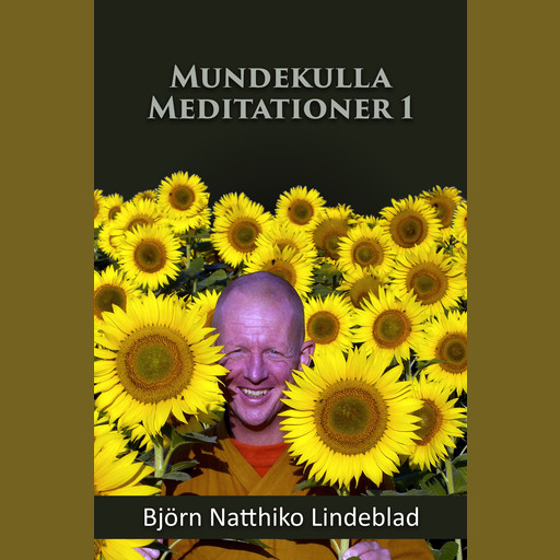 Mundekulla Meditationer 1, Björn Natthiko Lindeblad