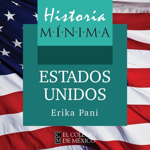Historia mínima de Estados Unidos de América, Erika Pani