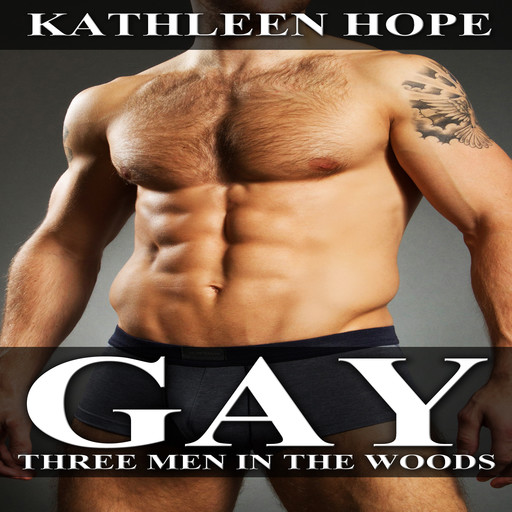 Gay: Three Men in the Woods, Kathleen Hope