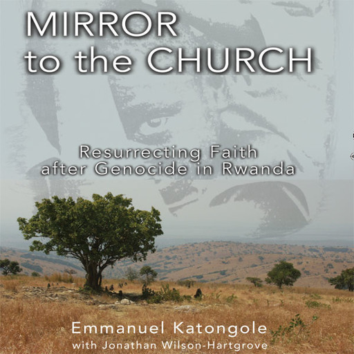 Mirror to the Church, Jonathan Wilson-Hartgrove, Emmanuel M. Katongole