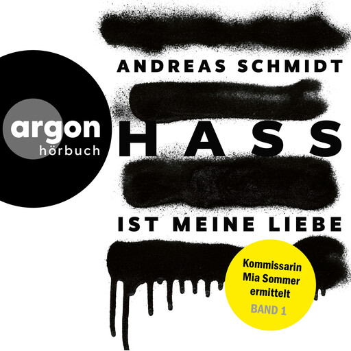 Hass ist meine Liebe - Kommissarin Mia Sommer ermittelt, Band 1 (Ungekürzte Lesung), Andreas Schmidt