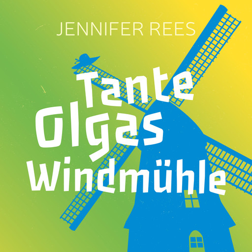 Tante Olgas Windmühle, Jennifer Rees