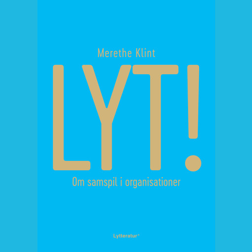LYT! om samspil i organisationer, Merethe Klint