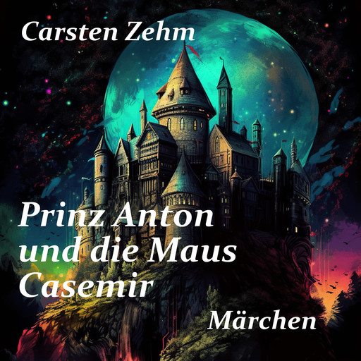 Prinz Anton und die Maus Casemir, Carsten Zehm