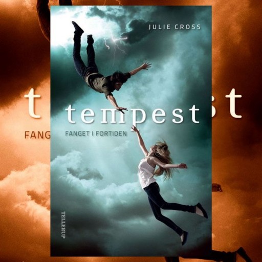 Tempest #1: Fanget i fortiden, Julie Cross