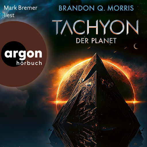 Der Planet - Tachyon, Band 3 (Ungekürzte Lesung), Brandon Q. Morris