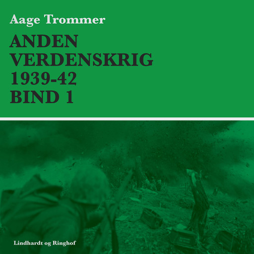 Anden verdenskrig 1939-42 (Bind 1), Aage Trommer