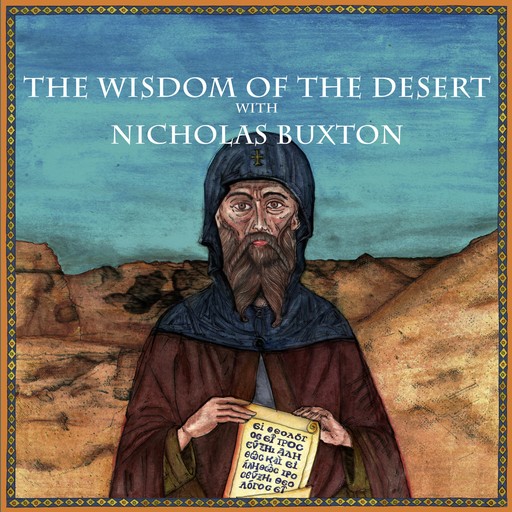 The Wisdom of the Desert with Nicholas Buxton, Nicholas Buxton