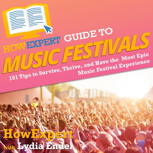 HowExpert Guide to Music Festivals, HowExpert, Lydia Endel