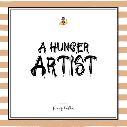 A Hunger Artist, Franz Kafka