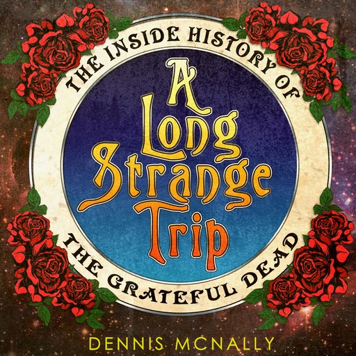 A Long Strange Trip, Dennis McNally