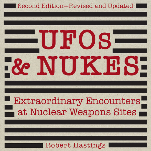 UFOs & Nukes, Robert Hastings