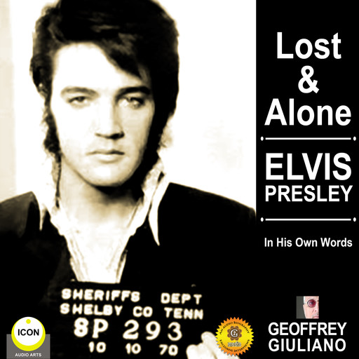 Lost & Alone: Elvis Presley in His Own Words, Geoffrey Giuliano