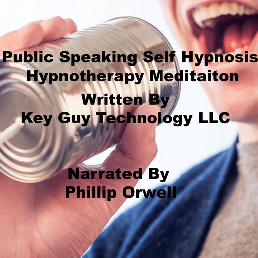 Public Speaking Self Hypnosis Hypnotherapy Meditation, Key Guy Technology LLC