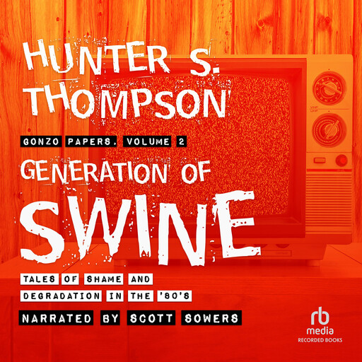 Generation of Swine, Hunter Thompson