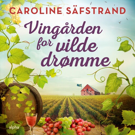 Vingården for vilde drømme, Caroline Säfstrand