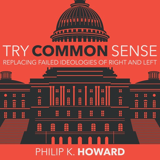 Try Common Sense, Philip Howard