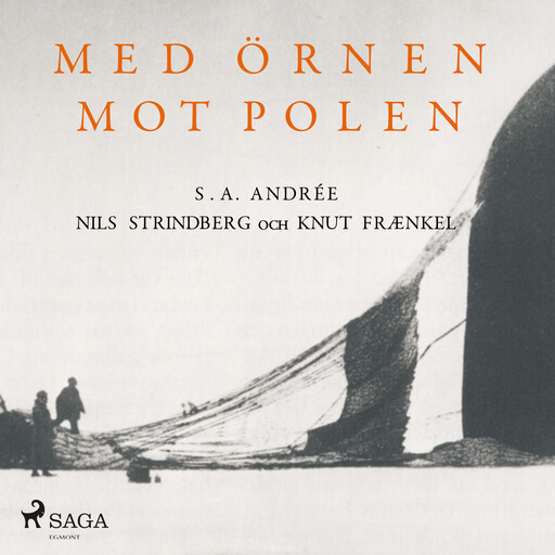 Med örnen mot polen, Knut Frænkel, Nils Strindberg, S.A. Andrée