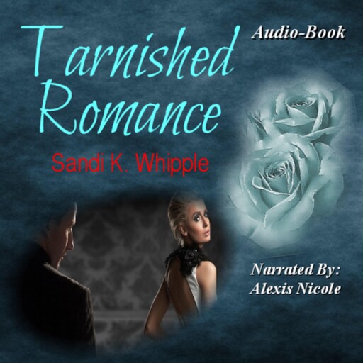 Tarnished Romance, Sandi K. Whipple