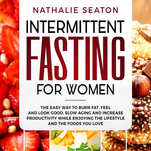 Intermittent Fasting for Women, Nathalie Seaton