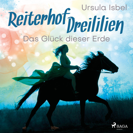 Reiterhof Dreililien 1 - Das Glück dieser Erde, Ursula Isbel
