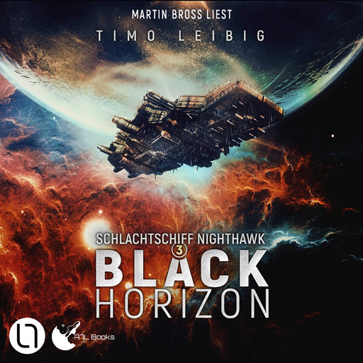 Black Horizon - Schlachtschiff Nighthawk, Teil 3 (Ungekürzt), Timo Leibig