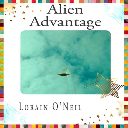 Alien Advantage, Lorain O'Neil