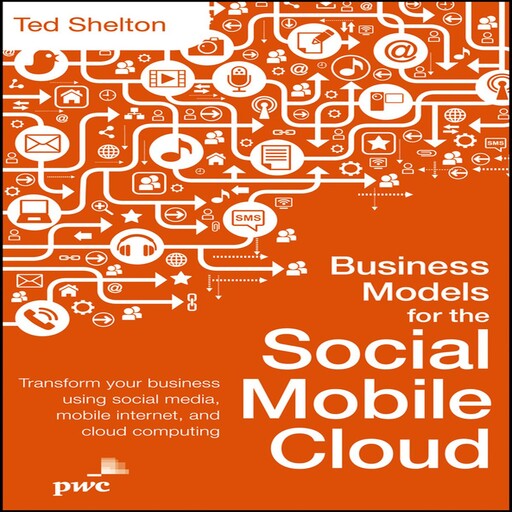 Business Models for the Social Mobile Cloud, Ted Shelton