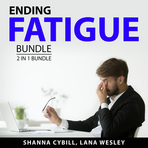 Ending Fatigue Bundle, 2 in 1 Bundle, Lana Wesley, Shanna Cybill