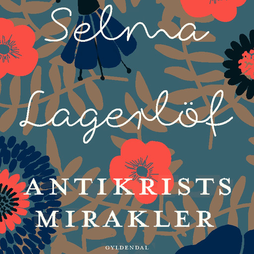 Antikrists mirakler, Selma Lagerlöf