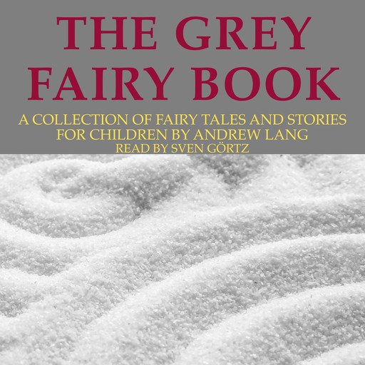Andrew Lang: The Grey Fairy Book, Andrew Lang