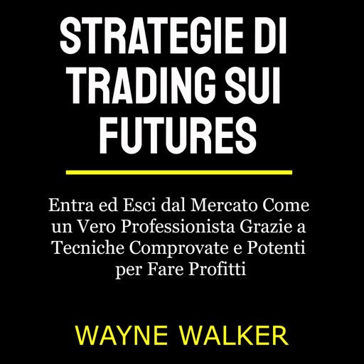 Strategie di Trading sui Futures, Wayne Walker