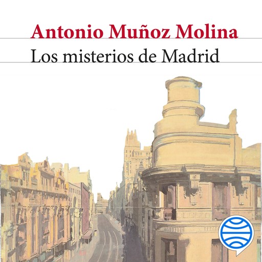 Los misterios de Madrid, Antonio Muñoz Molina
