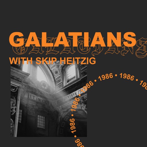 48 Galatians - 1986, Skip Heitzig
