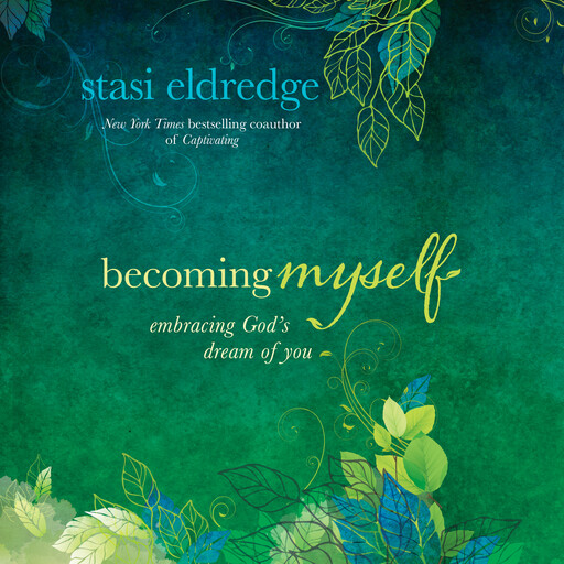 Becoming Myself, Stasi Eldredge