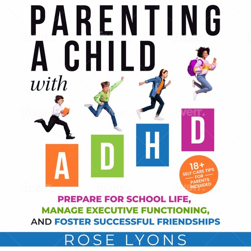 Parenting a Child with ADHD, Rose Lyons