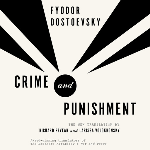 Crime and Punishment, Fyodor Dostoevsky, Larissa Volokhonsky, TRANSLATORS: Richard Pevear