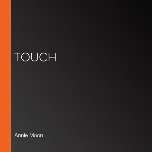 Touch, Annie Moon
